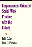 Empowerment-oriented social work practice with the elderly