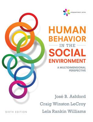 Empowerment Series: Human Behavior in the Social Environment: A Multidimensional Perspective - Ashford, Jose B, and LeCroy, Craig Winston, and Rankin, Lela