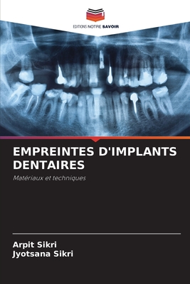 Empreintes d'Implants Dentaires - Sikri, Arpit, and Sikri, Jyotsana