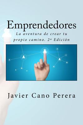 Emprendedores: La aventura de crear tu propio camino. 2a Edici?n - Campus Academy, It (Editor), and Cano Perera, Javier