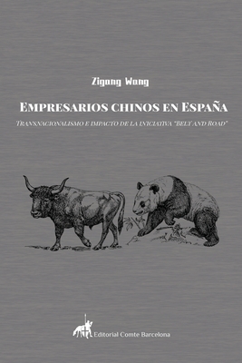 Empresarios chinos en Espaa: Transnacionalismo e impacto de la iniciativa Belt and Road - Wang, Zigang