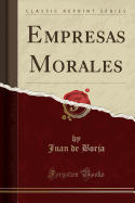 Empresas Morales (Classic Reprint)