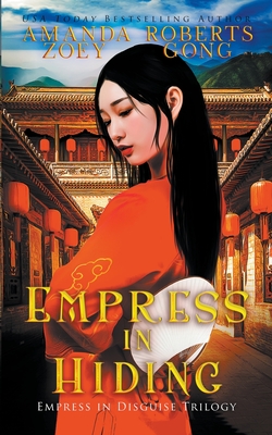 Empress in Hiding - Gong, Zoey, and Roberts, Amanda