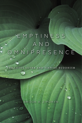 Emptiness and Omnipresence: An Essential Introduction to Tiantai Buddhism - Ziporyn, Brook A
