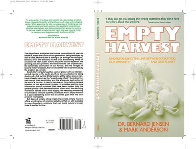 Empty Harvest: Understanding the Link Between Our Food, Our Immunity, and Our Planet - Jensen, Bernard, Dr.