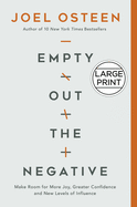 Empty Out the Negative: Make Room for More Joy, Greater Confidence, and New Levels of Influence