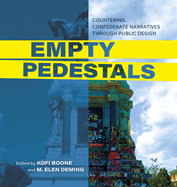 Empty Pedestals: Countering Confederate Narratives Through Public Design