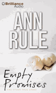 Empty Promises: And Other True Cases - Rule, Ann, and Merlington, Laural (Read by)