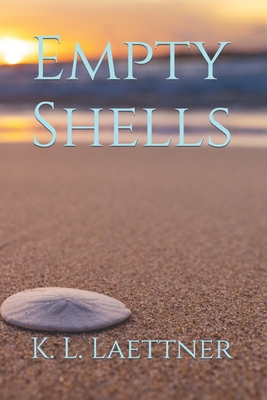 Empty Shells-A Novel - Laettner, K L