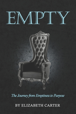 Empty: The Journey from Emptiness to Purpose - Carter, Elizabeth