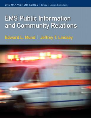 EMS Public Information and Community Relations - Mund, Edward L, and Lindsey, Jeffrey T
