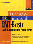 EMT-Basic Self-Assessment Exam Preparation Review Manual
