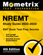 EMT Book 2022-2023 - Nremt Study Guide Secrets Test Prep, Full-Length Practice Exam, Detailed Answer Explanations: [4th Edition]