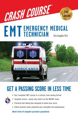 EMT Crash Course with Online Practice Test, 2nd Edition: Get a Passing Score in Less Time - Coughlin, Christopher