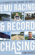 Emu Racing and Record Chasing: A Teenager's Ride Around the World