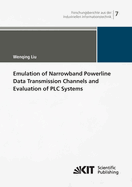 Emulation of Narrowband Powerline Data Transmission Channels and Evaluation of PLC Systems