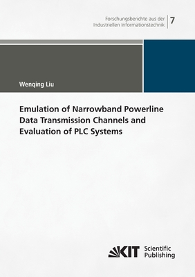 Emulation of Narrowband Powerline Data Transmission Channels and Evaluation of PLC Systems - Liu, Wenqing
