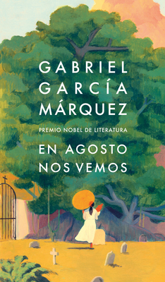 En Agosto Nos Vemos / Until August - Garc?a Mrquez, Gabriel
