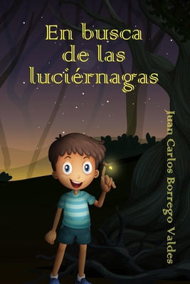 En busca de las luci?rnagas - Borrego Vald?s, Juan Carlos