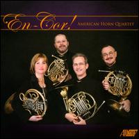 En-Cor! - American Horn Quartet; Peter Dahlstrom (horn); Steve Schaughency (horn)