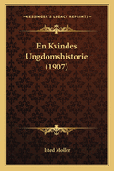 En Kvindes Ungdomshistorie (1907)