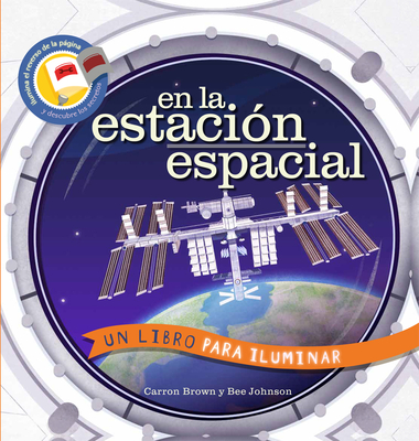 En La Estaci?n Espacial - Brown, Carron, and Johnson, Bee (Illustrator), and Galn, Ana (Translated by)