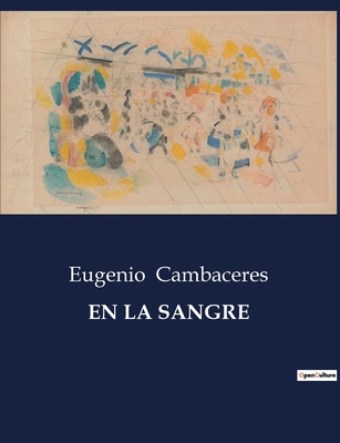 En La Sangre - Cambaceres, Eugenio