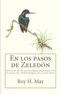 En los pasos de Zeledn: Historia de la ornitologa nacional y la Asociacin Ornitolgica de Costa Rica