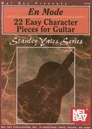 En Mode: 22 Easy Character Pieces for Guitar - Yates, Stanley