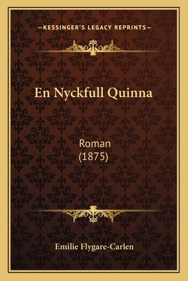 En Nyckfull Quinna: Roman (1875) - Flygare-Carlen, Emilie