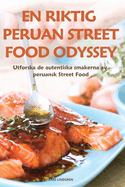 En Riktig Peruan Street Food Odyssey