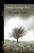 En Suelo Firme (a Place to Stand)