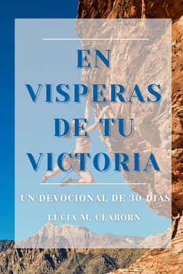 En Visperas De Tu Victoria - Claborn, Lucia M, and Gaeta, Ana E (Translated by)