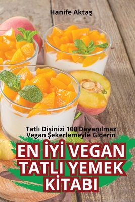 En  y  Vegan Tatli Yemek K tabi - Hanife Akta 