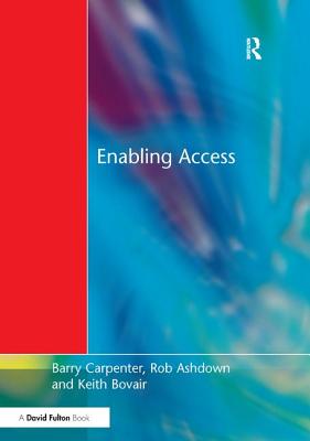 Enabling Access - Carpenter, Barry, and Stevens, Chris, and Bovair, Keith