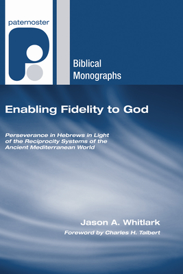 Enabling Fidelity to God - Whitlark, Jason A