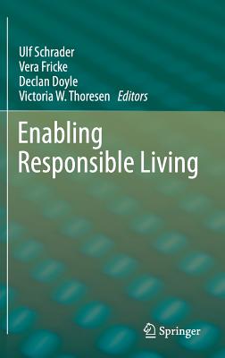 Enabling Responsible Living - Schrader, Ulf (Editor), and Fricke, Vera (Editor), and Doyle, Declan (Editor)