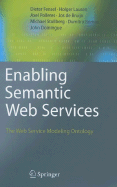 Enabling Semantic Web Services: The Web Service Modeling Ontology