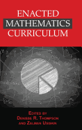 Enacted Mathematics Curriculum: A Conceptual Framework and Research Needs