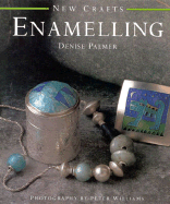 Enameling - Moore, Jane, and Williams, Peter (Photographer), and Palmer, Denise