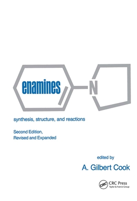 Enamines: Synthesis: Structure, and Reactions, Second Edition, - Cook, A G, and Cook, Cook, and Cook, Gilbert