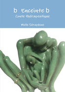 Enceinte - Conte Therapeutique (Maternite)