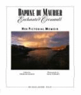 Enchanted Cornwall: Her Pictorial Memoir - du Maurier, Daphne, and Dudgeon, Piers (Editor), and Wright, Nick (Photographer)