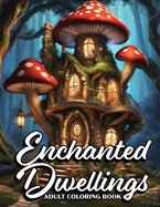 Enchanted Dwellings: Captivating 62 Grayscale Fairy Art for Adult Coloring and Crafting; a Meditative Artistry