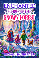 Enchanted Echoes of the Snowy Forest