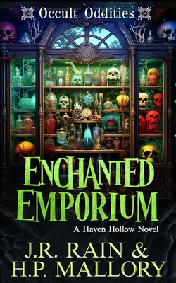 Enchanted Emporium: A Paranormal Women's Fiction Novel: (Occult Oddities) - Mallory, H P, and Rain, J R