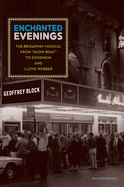 Enchanted Evenings: The Broadway Musical from Show Boat to Sondheim and Lloyd Webber