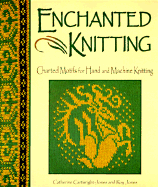 Enchanted Knitting: Charted Motifs for Hand and Machine Knitting