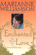 Enchanted Love: The Mystical Power of Intimate Relationships