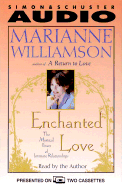 Enchanted Love: The Mystical Power of Intimate Relationships - Williamson, Marianne (Read by)